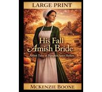 His Fall Amish Bride: Large Print Edition (Amish Tales of Pumpkin Spice Hollow)