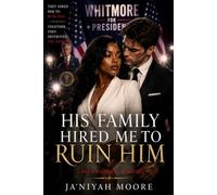 His Family Hired Me to Ruin Him: A BWWM Political Romance