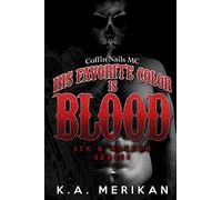 His Favorite Color is Blood - Coffin Nails MC (gay biker dark romance): 8 (Sex & Mayhem)