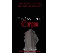 His Favorite Corpse: A Serial Killer Romance Standalone (His Favorite Collection)