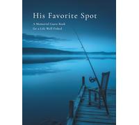 His Favorite Spot: Fishing Funeral Guest Book | Fisherman Memorial Guest Book | Celebration of Life Guest Book for Outdoorsman | Lake Memorial Sign-In Book