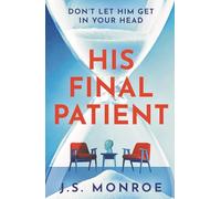 His Final Patient: the chilling psychological thriller full of twists that will grip you from start to finish in 2026 (TWISTY PSYCHOLOGICAL THRILLERS)