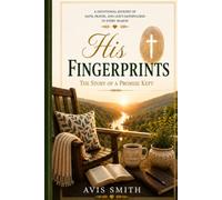 His Fingerprints: The Story of a Promise Kept