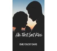 His First Last Kiss