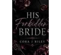 His Forbidden Bride: An Enemies to Lovers Mafia Romance (The Blood Covenant)