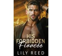 His Forbidden Fiancée: An enemies to lovers, brother’s ex Romance