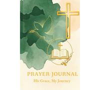 His Grace, My Journey: Prayer Journal for Teens & Students: 50 Days ACTS Method with Unique Encouraging Quotes & Daily Reflection Pages