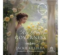 His Grace's Governess: A Clean Inspirational Historical Regency Romance Novel: 1 (Saving the Spinsters)