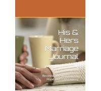 His & Hers Marriage Journal: Reconnecting with Honesty Hope and Transparency