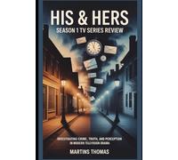 His & Hers Season 1 TV Series Review: Investigating Crime, Truth, and Perception in Modern Television Drama