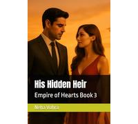 His Hidden Heir: Empire of Hearts Book 3 (Empire of Hearts Trilogy)