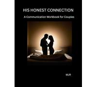 HIS HONEST CONNECTION: A Communication Workbook for Couples