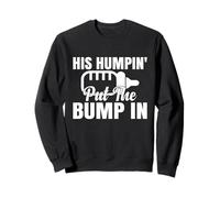 His Humpin 'Put The Bump in Funny Pregnancy Anuncio Sudadera