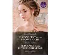 His Innocent For One Spanish Night / Returning For His Ruthless Reveng