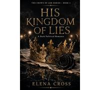 His Kingdom of Lies: A Dark Media Dynasty Romance: 2 (Crown of Ash)