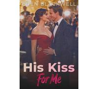 His Kiss For Me: A Fake Dating Romance (His Wants, My Needs)