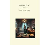 His last bow (Classic Books)