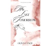 His Last Tomorrow: To Love Is To Lose (Threads Of Fate Duet)