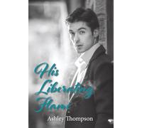 His Liberating Flame: Book One: Escaping the Past