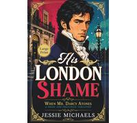 His London Shame: A Pride and Prejudice Variation (Large Print)