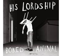 His Lordship - Bored Animal (Ltd. White Lp) [Vinilo]