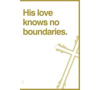 His love knows no boundaries.: Christian diary for spiritual growth. Notebook for Prayers, Bible Study, and Daily Devotions