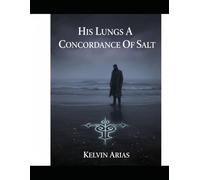 His Lungs A Concordance Of Salt