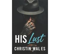 His Lust: A Forbidden Age-Gap Mafia Dark Romance: 4 (Ruin & Rules)