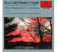 His Majestie's Clerkes - in a Cold Winter's Night: Christmas Choral Music
