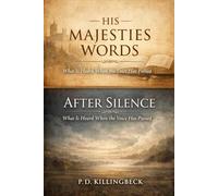 His Majesties Words/After Silence: The making transmission and endurance of the King James Bible/A Second Book and Historical Reflection to the Enduring Consequence of Sacred speech