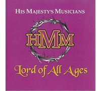 His Majesty's Musicians - Lord of All Ages (US Import)