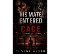 His Mate Entered the Cage: A Slow Burn Wolf Shifter Romantic Thriller