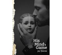 His Mind's Game: A Psychological Thriller of Love, Manipulation, and Freedom (Wings from Ashes)