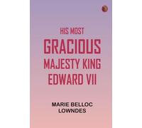 His Most Gracious Majesty King Edward VII