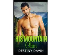 His Mountain Claim: Mountain Man Curvy Girl Romance