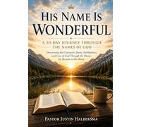 His Name Is Wonderful: A 30 Day Journey Through The Names Of God
