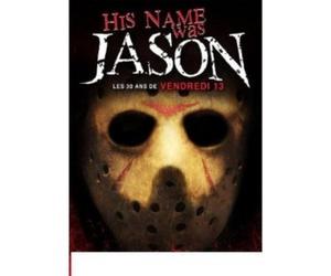 His name was Jason : Les 30 ans de vendredi 13