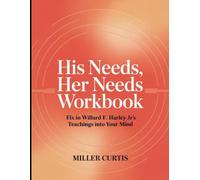 His Needs, Her Needs Workbook: Fix in Willard F. Harley Jr's Teachings into your Mind