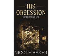 His Obsession: Brother's Best Friend/Grumpy Sunshine: Billionaire Romance (Empire State of Love)