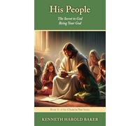 His People: The Secret to God Being Your God: 11 (Christ in You)