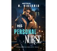 His Personal Nurse: A Steamy BWWM interracial Multicultural Standalone Forbidden Love Dark Mafia Doctor Captive Romance (DARK DYNASTY)