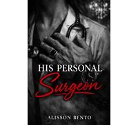His Personal Surgeon: A Possessive Medical Mafia Romance (The Clinical Obsessions Series)