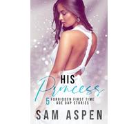 His Princess: 5 Forbidden First Time Age Gap Stories