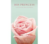 His Princess: Love Letters from Your King: 01