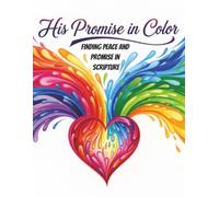 His Promise in Color: Finding Peace and Promise in Scripture