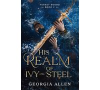 His Realm of Ivy and Steel: An MMF Fantasy Romance (Forest Bound)