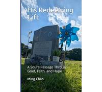 His Redeeming Gift: A Soul's Passage Through Grief, Faith, and Hope