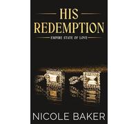 His Redemption: Enemies to Lovers/Second Chance Romance (Empire State of Love)
