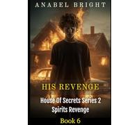 His Revenge: “Revenge Can Be Bitter Sweet” (House Of Secrets Series 2- Spirits Revenge)