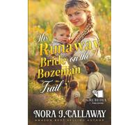 His Runaway Bride on the Bozeman Trail: A Western Historical Romance Book